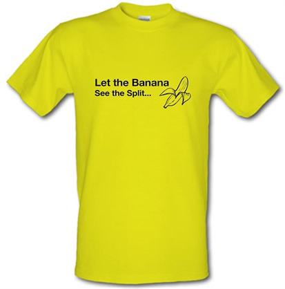 Let The Banana See The Split male t-shirt.