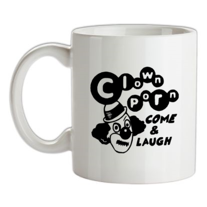 Clown Porn Come & Laugh mug.