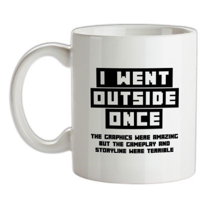 I Went Outside Once mug.