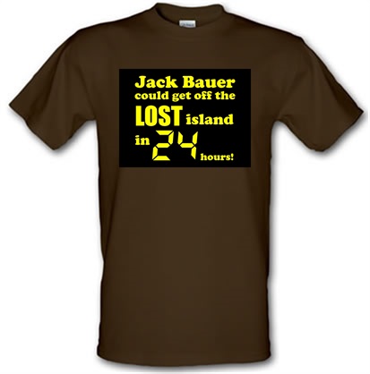 Jack Bauer could get off the Lost island in 24 hours! male t-shirt.