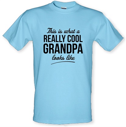 This is what a really cool Grandpa looks like male t-shirt.