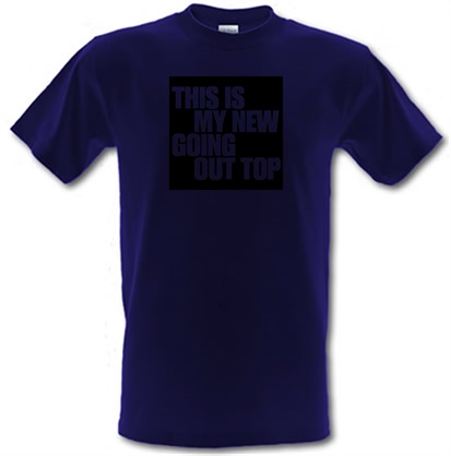 This is my new going out top male t-shirt.